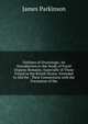 Outlines of Oryctology: An Introduction to the Study of Fossil Organic Remains; Especially of Those Found in the British Strata: Intended to Aid the . Their Connections with the Formation of the, James Parkinson 