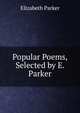 Popular Poems, Selected by E. Parker, Elizabeth Parker 