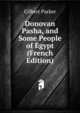 Donovan Pasha, and Some People of Egypt (French Edition), Parker Gilbert 