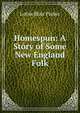 Homespun: A Story of Some New England Folk, Lottie Blair Parker 