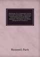 Pantology: Or, a Systematic Survey of Human Knowledge ; Proposing a Classification of All Its Branches and Illustrating Their History, Relations, . Principles ; the Whole Designed As a Guide to, Roswell Park 