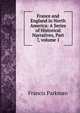 France and England in North America: A Series of Historical Narratives, Part 7, volume 1, Francis Parkman 