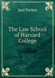 The Law School of Harvard College, Parker, Joel 