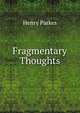 Fragmentary Thoughts, Henry Parkes 