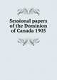 Sessional papers of the Dominion of Canada 1905, 