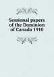 Sessional papers of the Dominion of Canada 1910, 