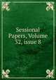 Sessional Papers, Volume 32, issue 8, 