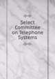 Select Committee on Telephone Systems, 