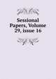 Sessional Papers, Volume 29, issue 16, 