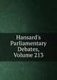 Hansard's Parliamentary Debates, Volume 213, 