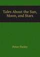 Tales About the Sun, Moon, and Stars, Peter Parley 