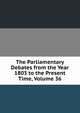 The Parliamentary Debates from the Year 1803 to the Present Time, Volume 36, 