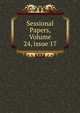 Sessional Papers, Volume 24, issue 17, 