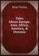 Tales About Europe, Asia, Africa, America, & Oceania, Peter Parley 