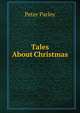 Tales About Christmas, Peter Parley 