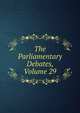 The Parliamentary Debates, Volume 29, 