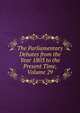 The Parliamentary Debates from the Year 1803 to the Present Time, Volume 29, 