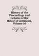 History of the Proceedings and Debates of the House of Commons, Volume 10, 