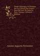 Trait? Th?orique Et Pratique Sur La Culture Des Grains: Suivi De L'art De Faire Le Pain, Volume 2 (French Edition), Antoine Augustin Parmentier 