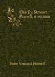 Charles Stewart Parnell, a memoir, John Howard Parnell 