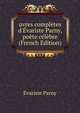 uvres compl?tes d'?variste Parny, po?te c?l?bre (French Edition), Evariste Parny 