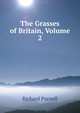 The Grasses of Britain, Volume 2, Richard Parnell 