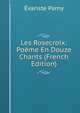 Les Rosecroix: Poeme En Douze Chants (French Edition), Evariste Parny 