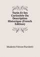 Turin Et Ses Curiositee Ou Description Historique (French Edition), Modesto Vittore Paroletti 