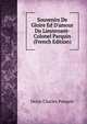 Souvenirs De Gloire Ed D'amour Du Lieutenant-Colonel Parquin (French Edition), Denis Charles Parquin 