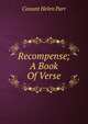 Recompense; A Book Of Verse, Conant Helen Parr 
