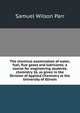 The chemical examination of water, fuel, flue gases and lubricants; a course for engineering students, chemistry 16, as given in the Division of Applied Chemistry at the University of Illinois, Samuel Wilson Parr 