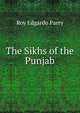 The Sikhs of the Punjab, Roy Edgardo Parry 