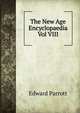 The New Age Encyclopaedia Vol VIII, Edward Parrott 