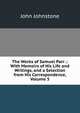 The Works of Samuel Parr .: With Memoirs of His Life and Writings, and a Selection from His Correspondence, Volume 5, John Johnstone 