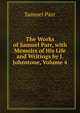 The Works of Samuel Parr, with Memoirs of His Life and Writings by J. Johnstone, Volume 4, Samuel Parr 