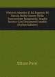 Vittorio Amedeo II Ed Eugenio Di Savoia Nelle Guerre Della Successione Spagnuola: Studio Storico Con Documenti Inediti (Italian Edition), Ettore Parri 