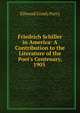 Friedrich Schiller in America: A Contribution to the Literature of the Poet's Centenary, 1905 ., Ellwood Comly Parry 