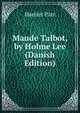 Maude Talbot, by Holme Lee (Danish Edition), Harriet Parr 