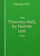 Thorney Hall, by Holme Lee, Harriet Parr 