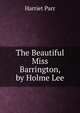 The Beautiful Miss Barrington, by Holme Lee, Harriet Parr 