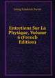 Entretiens Sur La Physique, Volume 6 (French Edition), Georg Friedrich Parrot 