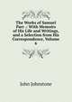 The Works of Samuel Parr .: With Memoirs of His Life and Writings, and a Selection from His Correspondence, Volume 6, John Johnstone 