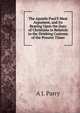 The Apostle Paul'S Meat Argument, and Its Bearing Upon the Duty of Christians in Relation to the Drinking Customs of the Present Times, A J. Parry 