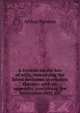 A treatise on the law of wills, embodying the latest decisions in relation thereto: with an appendix, containing the Succession duty act, Arthur Parsons 