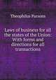 Laws of business for all the states of the Union: With forms and directions for all transactions, Parsons, Theophilus, 1797-1882 