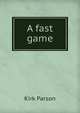A fast game, Kirk Parson 