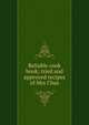 Reliable cook book; tried and approved recipes of Mrs Chas, 