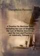 A Treatise On Maritime Law: Including the Law of Shipping; the Law of Marine Insurance; and the Law and Practice of Admiralty, Volume 1, Parsons, Theophilus, 1797-1882 