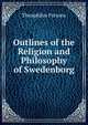 Outlines of the Religion and Philosophy of Swedenborg, Parsons, Theophilus, 1797-1882 
