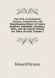 The Civil, Ecclesiastical, Literary, Commercial, and Miscellaneous History of Leeds, Bradford, Wakefield, Dewsbury, Otley, and the District Within Ten Miles of Leeds, Volume 2, Edward Parsons 